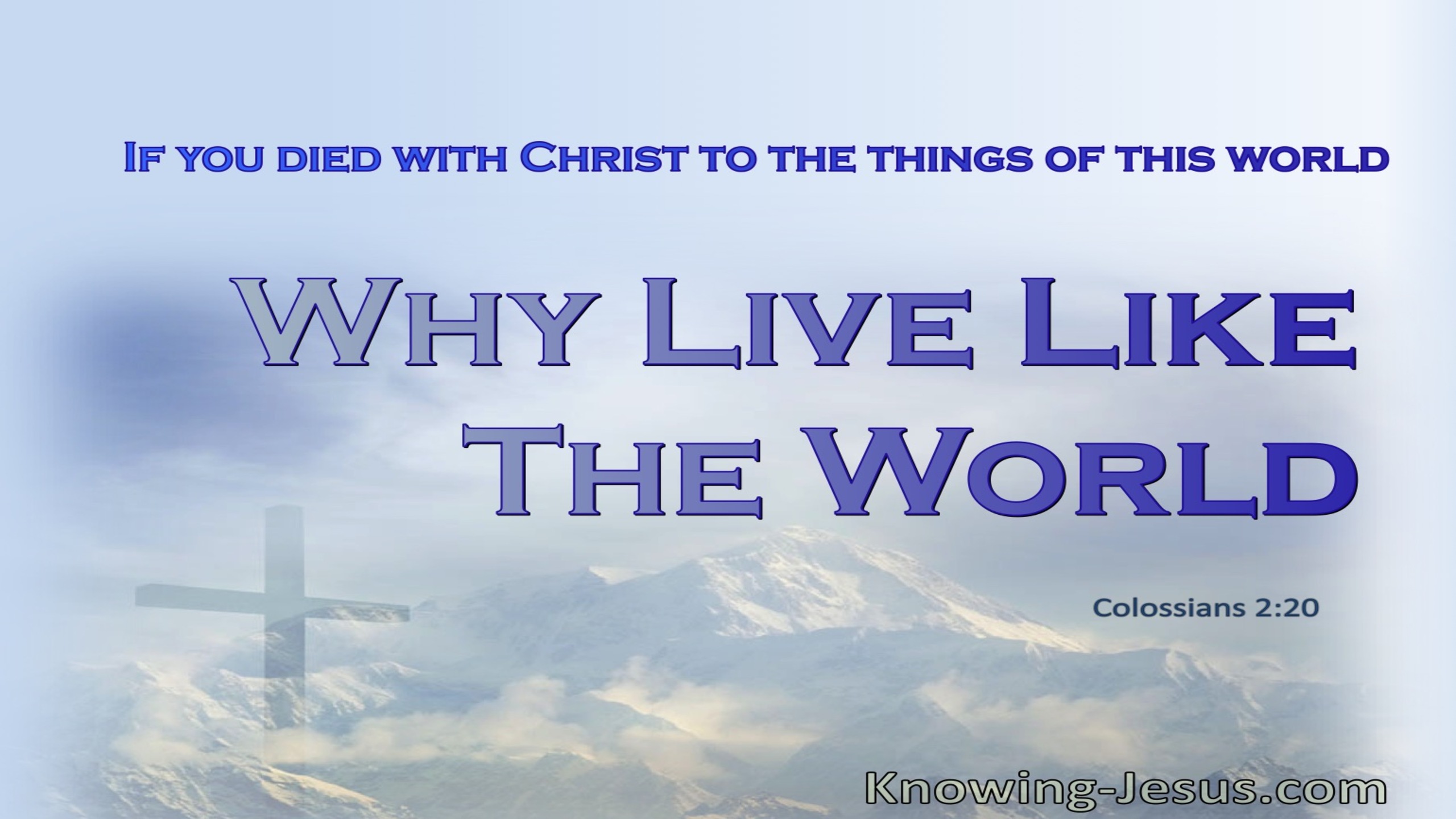 Colossians 2:20 You Died With Christ To The Things Of The World (gray)